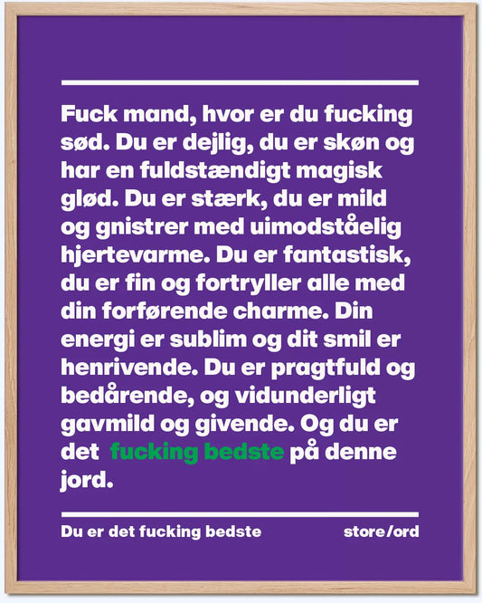 Du er det fucking bedste jeg ved